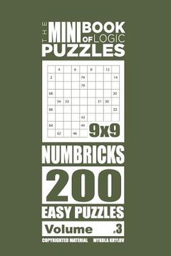 portada The Mini Book of Logic Puzzles - Numbricks 200 Easy (Volume 3) (in English)