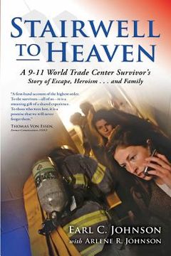portada Stairwell To Heaven: A 9-11 World Trade Center Survivor's Story of Escape, Heroism...and Family (en Inglés)