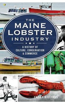 portada The Maine Lobster Industry: A History of Culture, Conservation & Commerce (en Inglés)