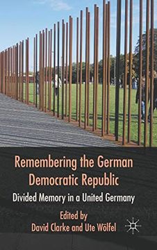 portada Remembering the German Democratic Republic: Divided Memory in a United Germany 