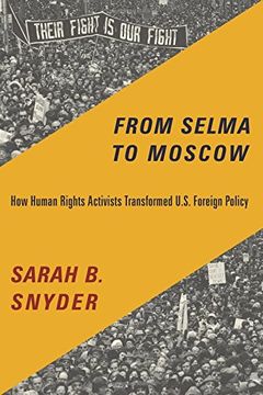 portada From Selma to Moscow: How Human Rights Activists Transformed U. Se Foreign Policy (en Inglés)
