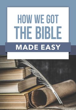 portada How we got the Bible Made Easy (in English)