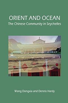 portada Orient and Ocean: The Chinese Community in Seychelles (en Inglés)