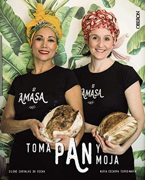 portada Toma pan y Moja: Panes con Personalidad y Recetas Para Mojar (Libros Singulares) (in Spanish)