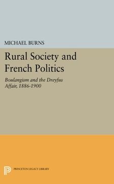 portada Rural Society and French Politics: Boulangism and the Dreyfus Affair, 1886-1900 (Princeton Legacy Library) (en Inglés)