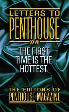 portada Letters To Penthouse XXVII: The First Time Is the Hottest (v. 27) (en Inglés)