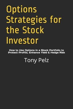 portada Options Strategies for the Stock Investor: How to Use Options in a Stock Portfolio to Protect Profits, Enhance Yield & Hedge Risk (en Inglés)