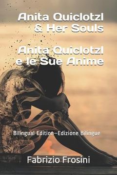 portada Anita Quiclotzl & Her Souls Anita Quiclotzl e le Sue Anime: Bilingual Ed. - Ed. Bilingue (en Inglés)