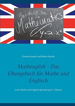 portada Mathenglish - das Übungsbuch für Mathe und Englisch: Lerne Mathe und Englisch Gleichzeitig (5. -7. Klasse) (en Alemán)