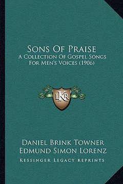 portada sons of praise: a collection of gospel songs for men's voices (1906) (en Inglés)