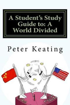 portada A Student's Study Guide to: A World Divided: The Cold War - Superpower Relations 1944-1991 (en Inglés)