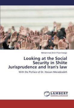 portada Looking at the Social Security in Shiite Jurisprudence and Iran's law: With the Preface of Dr. Hassan Moradzadeh