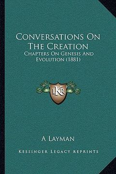 portada conversations on the creation: chapters on genesis and evolution (1881) (in English)