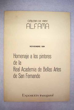 portada Homenaje a los pintores de la Real Academia de Bellas Artes de San Fernando: [Galeria de Arte Alfama, noviembre 1984]