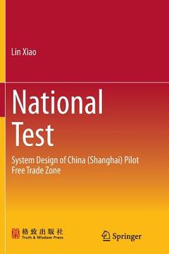 portada National Test: System Design of China (Shanghai) Pilot Free Trade Zone (en Inglés)