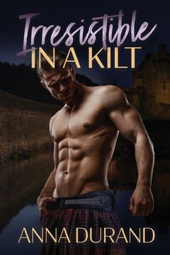 portada Irresistible in a Kilt (en Inglés)