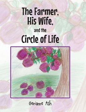 portada The Farmer, His Wife, and the Circle of Life (en Inglés)