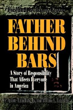portada father behind bars: a story of responsibility that affects everyone in america (en Inglés)