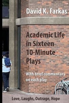 portada Academic Life in Sixteen 10-Minute Plays (en Inglés)