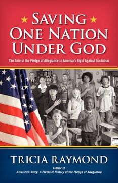 portada saving one nation under god, the role of the pledge of allegiance in america's fight against socialism (in English)
