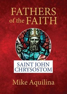 portada Fathers of the Faith: Saint John Chrysostom (en Inglés)