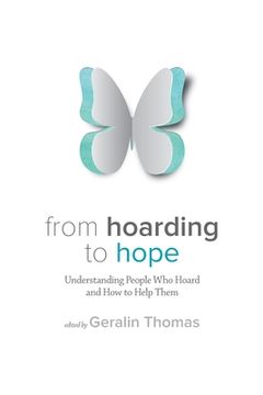 portada From Hoarding to Hope: Understanding People Who Hoard and How To Help Them (en Inglés)