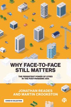 portada Why Face-To-Face Still Matters: The Persistent Power of Cities in the Post-Pandemic era