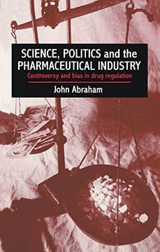 portada Science, Politics and the Pharmaceutical Industry: Controversy and Bias in Drug Regulation (en Inglés)