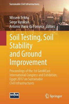 portada Soil Testing, Soil Stability and Ground Improvement: Proceedings of the 1st Geomeast International Congress and Exhibition, Egypt 2017 on Sustainable (en Inglés)