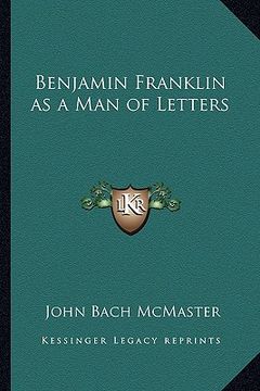portada benjamin franklin as a man of letters (en Inglés)