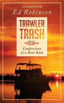 portada Trawler Trash: Confessions of a Boat Bum