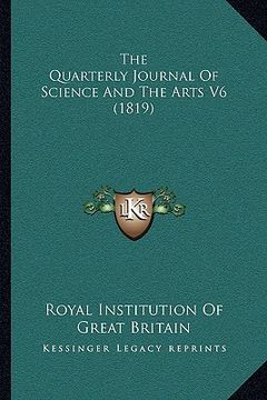 portada the quarterly journal of science and the arts v6 (1819) (en Inglés)