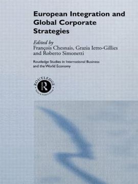 portada European Integration and Global Corporate Strategies (Routledge Studies in International Business and the World Economy) (en Inglés)