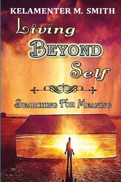 portada Living Beyond Self: Searching For Meaning (en Inglés)