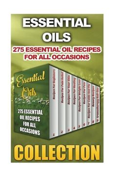 portada Essential Oils: 275 Essential Oil Recipes For All Occasions