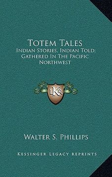 portada totem tales: indian stories, indian told; gathered in the pacific northwest