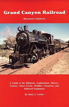 portada Grand Canyon Railroad Illustrated Guidebook de Rudy j. Gerber(Amer Traveler pr) (in English)