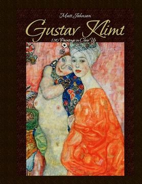portada Gustav Klimt: 130 Paintings in Close Up (en Inglés)