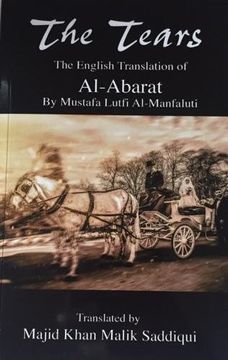 portada The Tears, the English Translation of Al-Abarat: Mustafa Lutfi Al-Manfaluti, Translated by Majid Khan Malik Saddiqui 