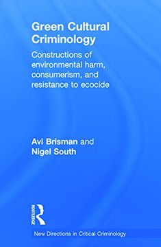 portada Green Cultural Criminology: Constructions of Environmental Harm, Consumerism, and Resistance to Ecocide (New Directions in Critical Criminology) (en Inglés)