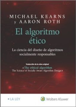 portada El Algoritmo Ético: La Ciencia del Diseño de Algoritmos Socialmente Responsables