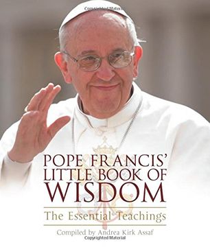 portada Pope Francis' Little Book of Wisdom: The Essential Teachings (en Inglés)