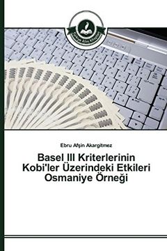 portada Basel III Kriterlerinin Kobi'ler Üzerindeki Etkileri Osmaniye Örneği (Turkish Edition)