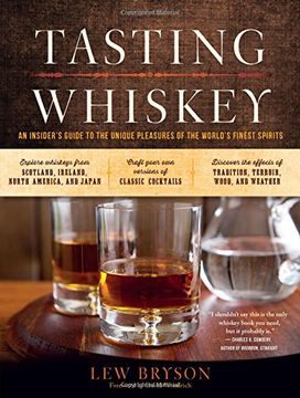 portada Tasting Whiskey: Explore and Appreciate the Unique Pleasures of Scotch, Bourbon, Rye, and Irish, Canadian, and Japanese Whiskies (en Inglés)