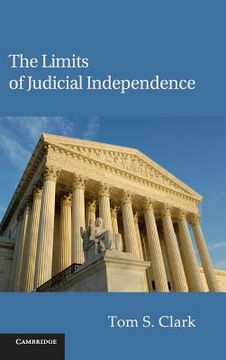 portada The Limits of Judicial Independence Hardback (Political Economy of Institutions and Decisions) 