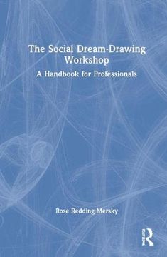 portada The Social Dream-Drawing Workshop: A Handbook for Professionals (en Inglés)