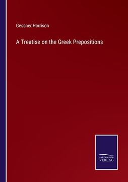 portada A Treatise on the Greek Prepositions (en Inglés)