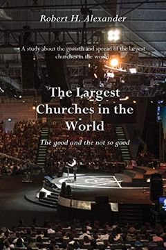portada The Largest Churches in the World: The Good, and the not so Good (in English)