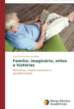 portada Família: imaginário, mitos e histórias: Narrativas, trajeto evolutivo e geoafetividade