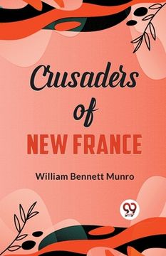 portada Crusaders of New France (en Inglés)